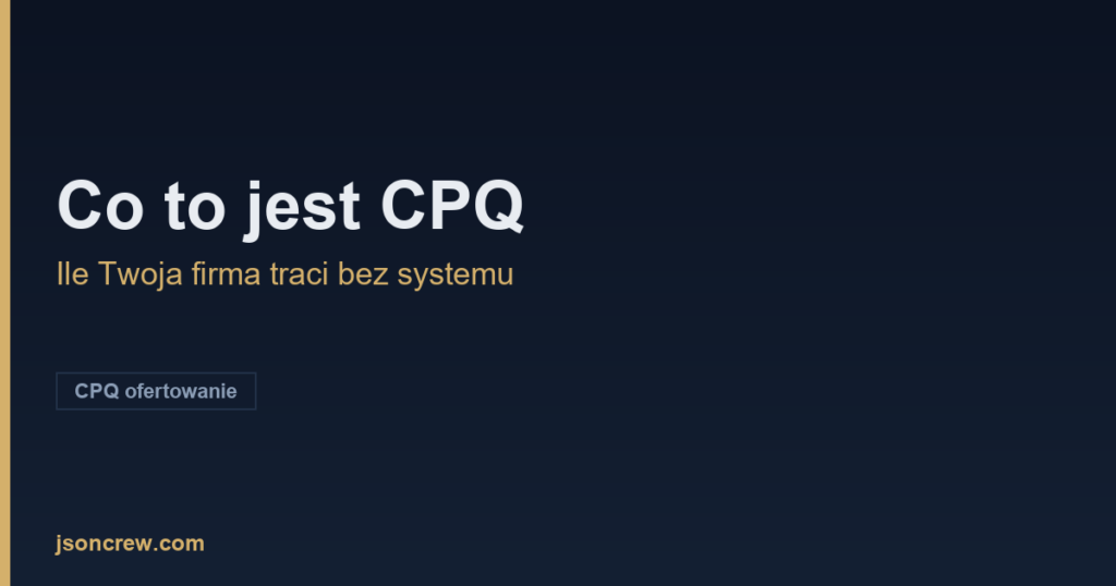Co to jest CPQ? Wyjaśniamy przez to, ile Twoja firma traci bez niego - grafika kluczowa artykulu